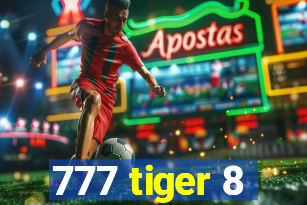 777 tiger 8